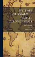Systèmes Coloniaux Et Peuples Colonisateurs: Dogmes Et Faits