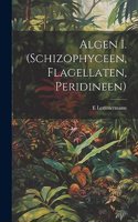 Algen I. (Schizophyceen, Flagellaten, Peridineen)
