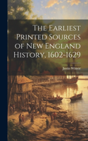 Earliest Printed Sources of New England History, 1602-1629