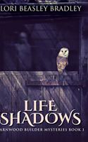 Life Shadows: Large Print Hardcover Edition