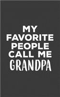 My Favorite People Call Me Grandpa: My Favorite People Call Me Grandpa Notebook - Cute Doodle Diary Book Gift For Men Granddad Or Grandfather Who Loves Her Grandchildren! From Granddau