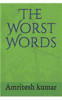 The Worst Words