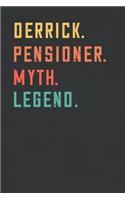 Derrick. Pensioner. Myth. Legend.: Retirement Notebook - Great Individual Gift for Writing Notes, Scribble and Reminders lined 6x9 Inch 100 Pages