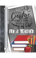 Being Creative Is Not A Hobby It's A Way Of Life For A Teacher