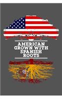 American Grown With Spanish Roots: 6x9 Journal Gift For Spanish Roots From Spain