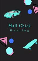 Mall Chick Hunting