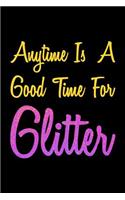 Anytime Is A Good Time For Glitter: Personal Goals Tracker Journal