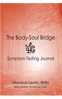 The Body-Soul Bridge Symptom Testing Journal