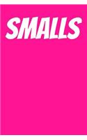 Smalls: College Ruled Notebook 6x9 120 Pages