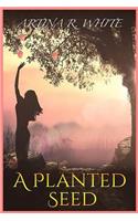 A Planted Seed