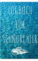 Logbuch Für Schnorchler: ZUM SELBER AUSFÜLLEN DEINER SCHNORCHELGÄNGE, PLATZ FÜR 100 EINTRÄGE IM PRAKTISCHENK A5 Format (6x9Zoll)