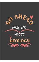 Go Ahead Ask Me About Geology