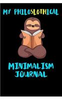 My Philoslothical Minimalism Journal: Blank Lined Notebook Journal Gift Idea For (Lazy) Sloth Spirit Animal Lovers