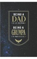 Being A Dad Is An Honor Being A Grumpa Is Priceless: Family life Grandpa Dad Men love marriage friendship parenting wedding divorce Memory dating Journal Blank Lined Note Book Gift