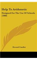 Help To Arithmetic: Designed For The Use Of Schools (1868)
