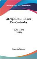 Abrege de L'Histoire Des Croisades