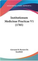 Institutionum Medicinae Practicae V1 (1785)