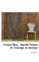 L'Esclave Blanc