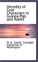 Heredity of Coat Characters in Guinea-Pigs and Rabits