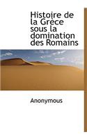 Histoire de La Gr Ce Sous La Domination Des Romains
