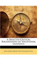 A Selected Critical Bibliography of Vocational Guidance