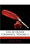 Life of Oliver Cromwell, Volume 2