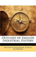 Outlines of English Industrial History