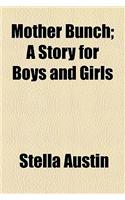 Mother Bunch; A Story for Boys and Girls