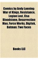 Comics by Andy Lanning: Characters Created by Andy Lanning, War of Kings, Resistance, Legion Lost, Guardians of the Galaxy(English)