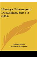 Historya Uniwersytetu Lwowskiego, Part 1-2 (1894)