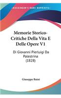 Memorie Storico-Critiche Della Vita E Delle Opere V1