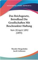 Das Reichsgesetz, Betreffend Die Gesellschaften Mit Beschrankter Haftung