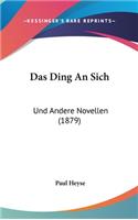 Das Ding an Sich: Und Andere Novellen (1879)