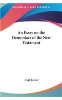 Essay on the Demoniacs of the New Testament