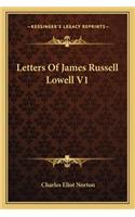 Letters Of James Russell Lowell V1