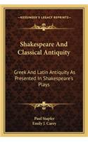 Shakespeare And Classical Antiquity