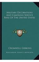 Military Decorations and Campaign Service Bars of the United States