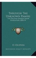 Through The Unknown Pamirs: The Second Danish Pamir Expedition 1898-99(English)
