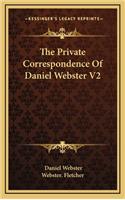 The Private Correspondence of Daniel Webster V2