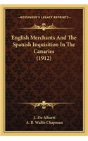 English Merchants and the Spanish Inquisition in the Canaries (1912)