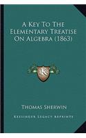 Key to the Elementary Treatise on Algebra (1863)