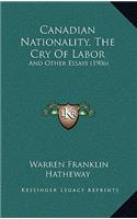 Canadian Nationality, the Cry of Labor