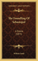 The Foundling Of Sebastopol