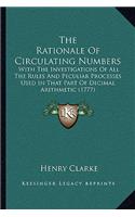 Rationale Of Circulating Numbers: With The Investigations Of All The Rules And Peculiar Processes Used In That Part Of Decimal Arithmetic (1777)