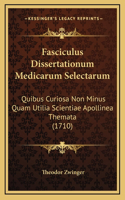 Fasciculus Dissertationum Medicarum Selectarum