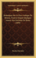 Remarques Sur La Piece Antique De Bronze, Trouvee Depuis Quelques Annees Aux Environs De Rome (1694)