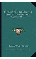 Moderne Philosophie Und Die Personlichkeit Gottes (1842)