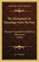 Hierophant Or Gleanings From The Past