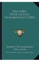Das Leben Peter Iljitsch Tschaikowsky's (1903)