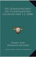 Die Gefangenschaft Des Feldtrompeters Escoffier Part 1-2 (1848)